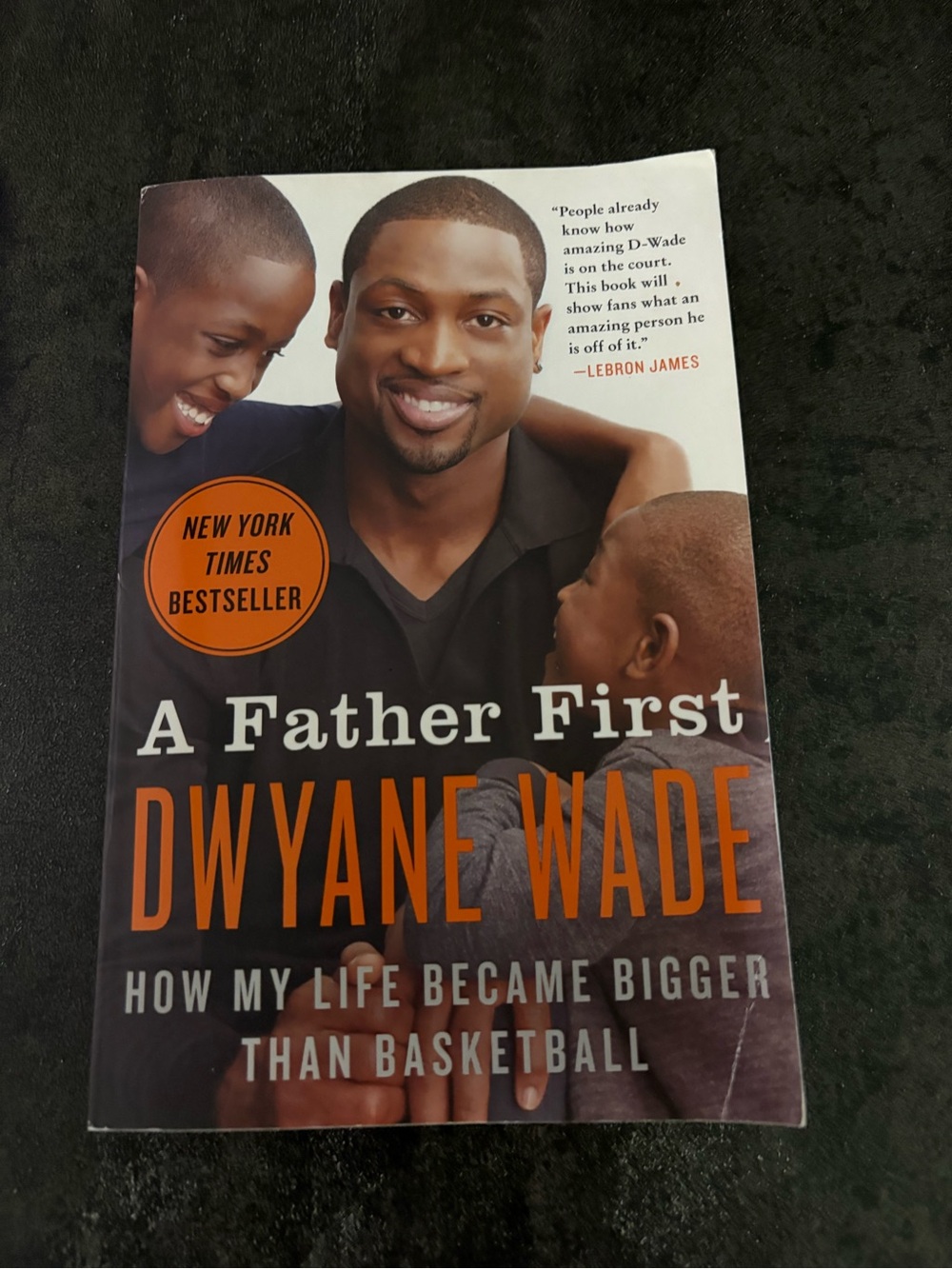 A Father First Dwayne Wade Book